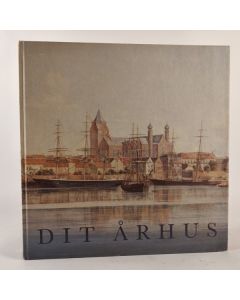 Dit Århus – Festskrift til Gunner Rasmussen den 15. februar 1990 - af Beck