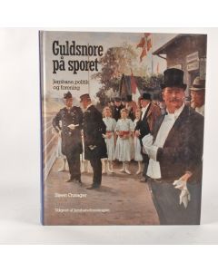 Guldsnore på sporet. jernbane, politik og forening, af Steen Ousager