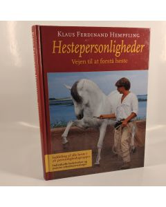 Hestepersonligheder vejen til at forstå heste af Klaus Ferdinand Hempfling