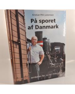 På sporet af Danmark – Jernbanebog af K.P. Lorentzen