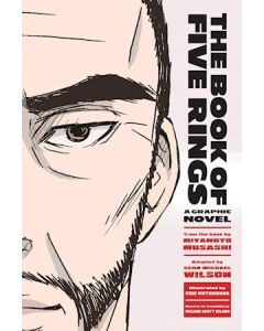The Book of Five Rings - A Graphic Novel Af Miyamoto Musashi og Sean Michael Wilson