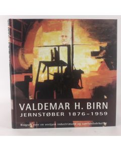 vaValdemar H. Birn jernstøber 1876-1959 af Esben Graugaard